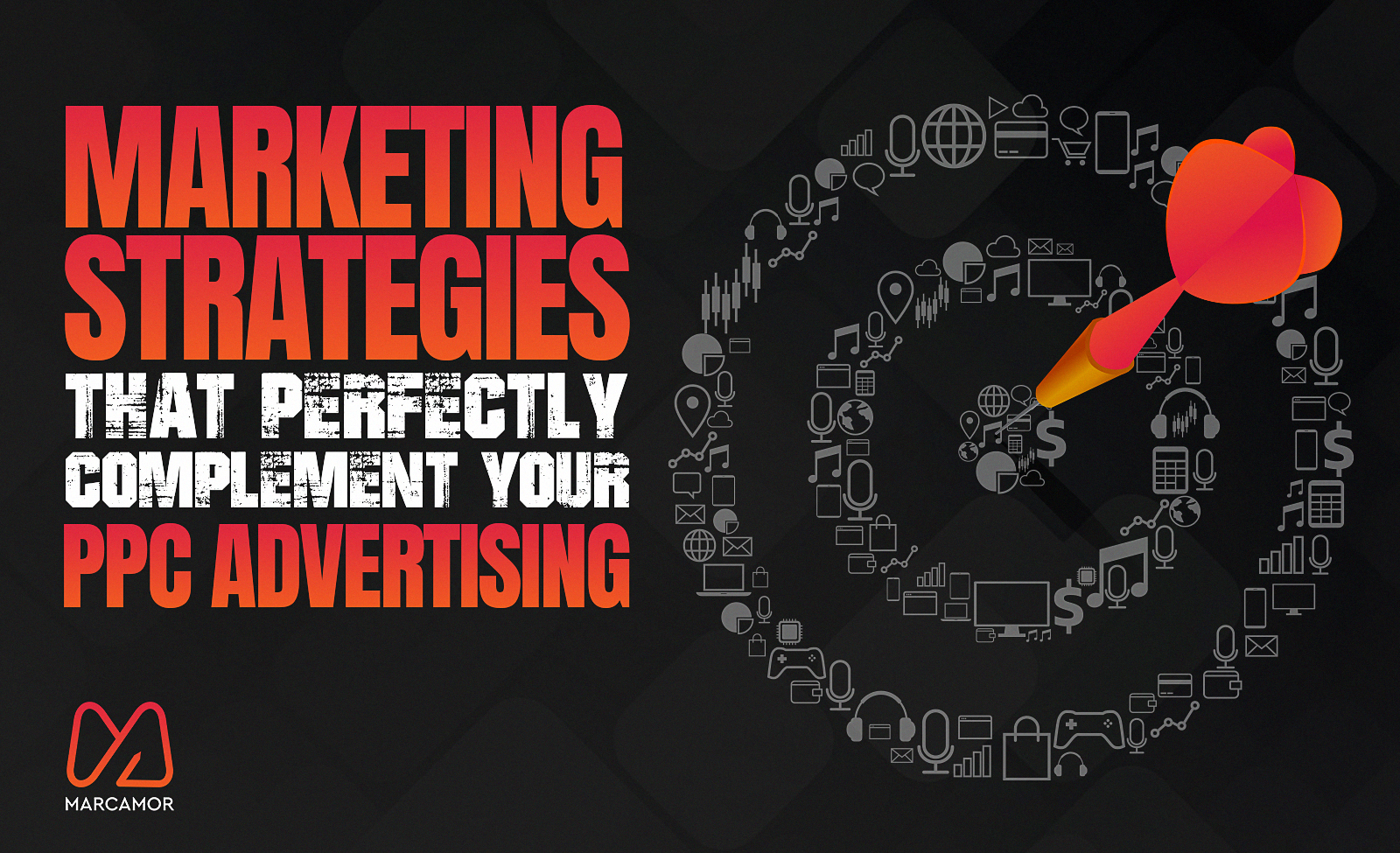 Marketing Strategies that Perfectly Complement Your PPC Advertising 